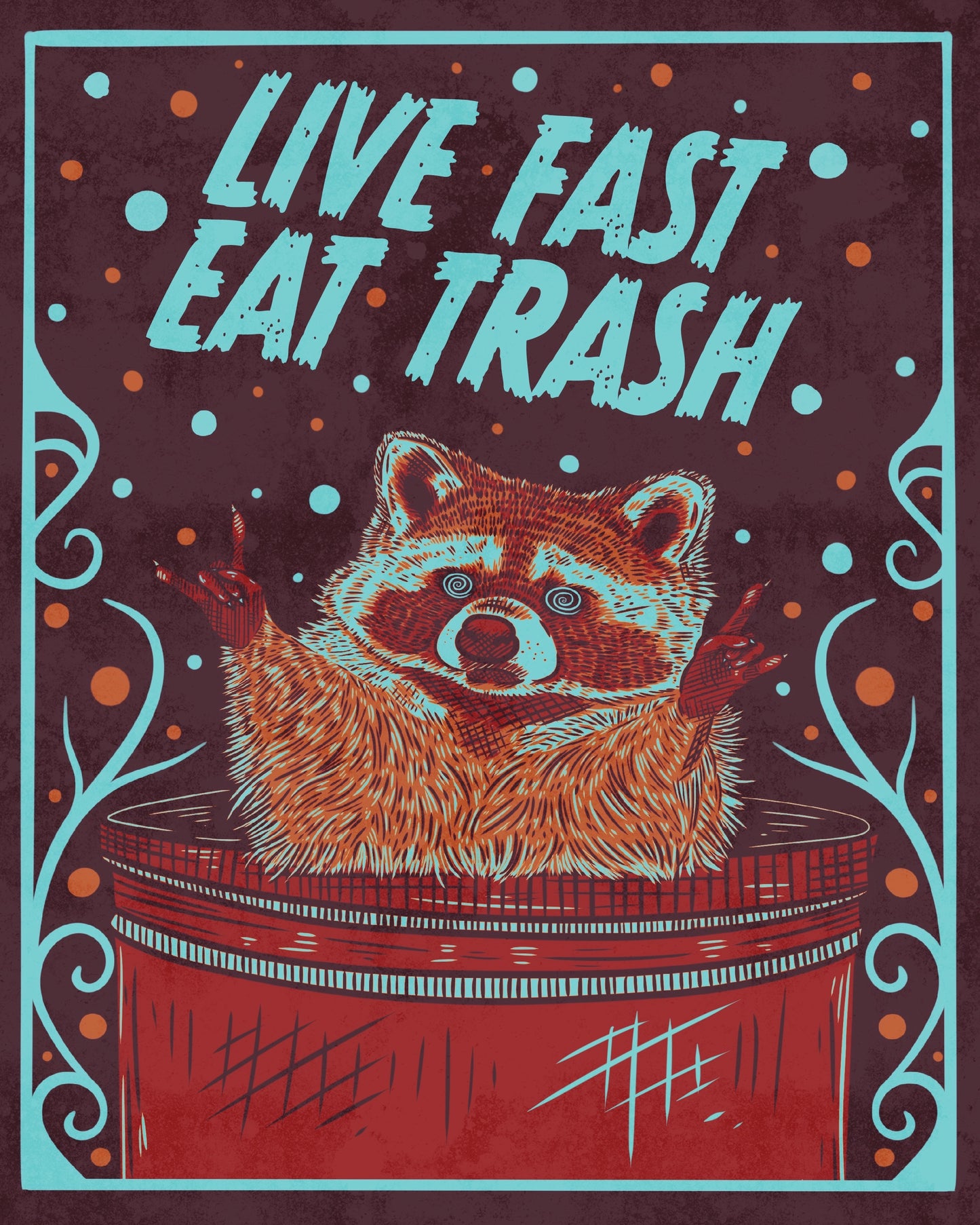 Live Fast Eat Trash Print