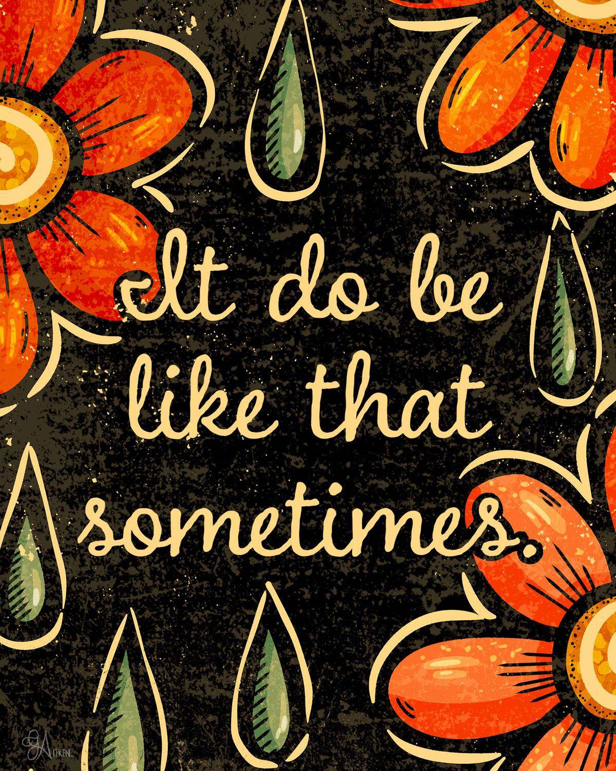 It Do Be Like That — 8x10 print